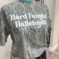 Hard Fought Hallelujah Tee