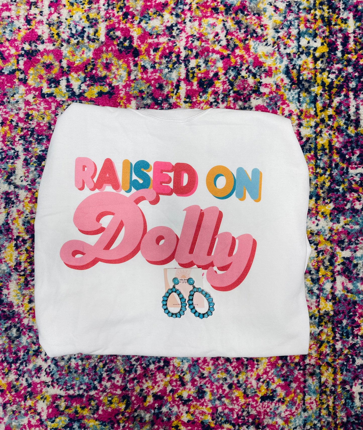 Raised On Dolly Sweatshirt